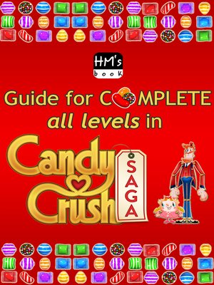 cover image of Guide for complete all levels in Candy Crush Saga